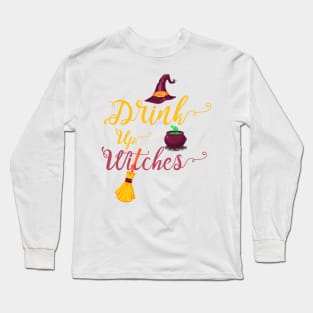 Drink up witches Long Sleeve T-Shirt